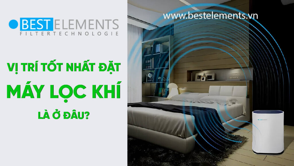 Ví trí tốt nhất để đặt máy lọc không khí là ở đâu?