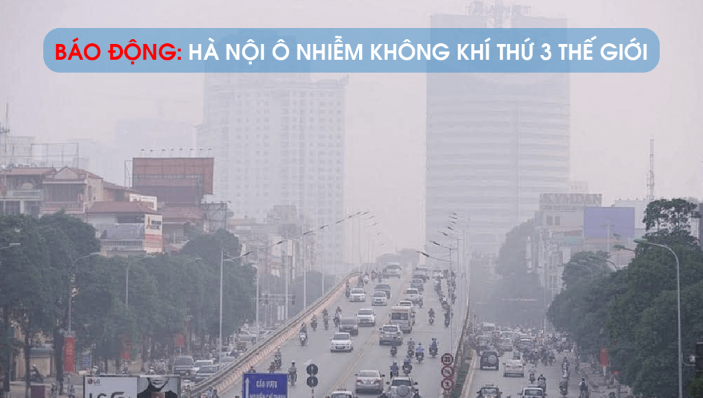 Hà Nội ô nhiễm không khí thứ 3 thế giới
